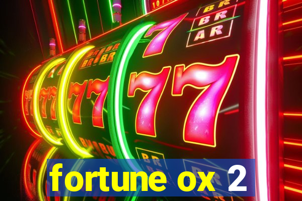 fortune ox 2